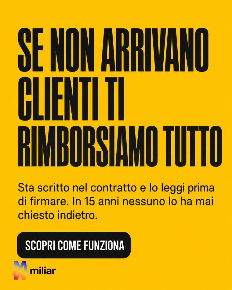 SE NON ARRIVANO CLIENTI TI RIMBORSIAMO TUTTO